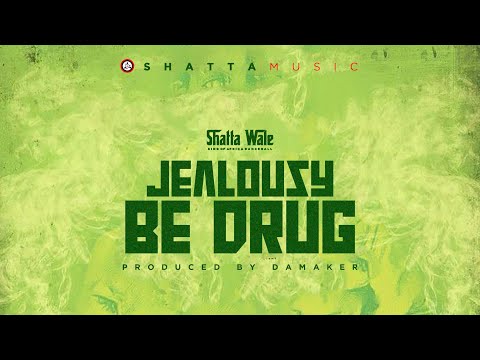 Shatta Wale - Jealousy be drug (SHATTA MUSIC) Audio