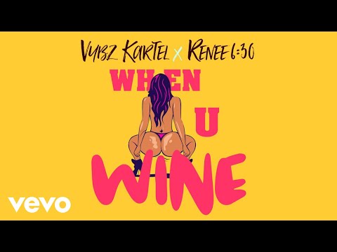 Vybz Kartel, Renee 6:30 - When U Wine (Official Audio)