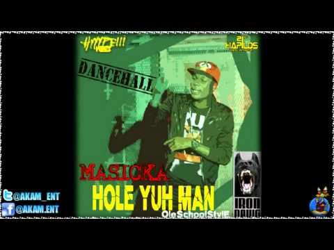 Masicka - Hole Yuh Man [Iron Dawg Riddim] June 2012