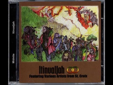 Midnite ft. Various Artists from St. Croix - Itinualjah (Natural Vibes, 2006) FULL ALBUM