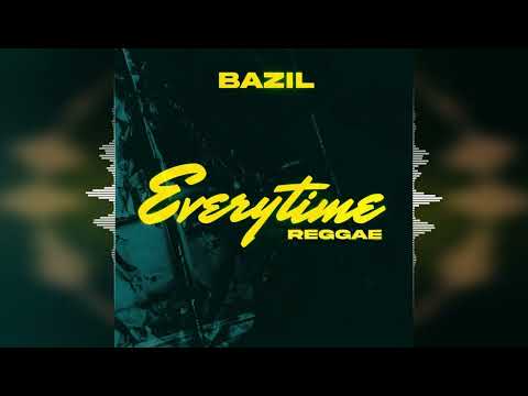 Bazil - Everytime Reggae [2023 Release]