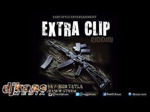 Extra Clip Riddim Mix ft Iyara, Shawn Storm &amp; Rico Tayla ▶Yardstyle Ent ▶Dancehall 2015