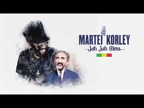 Martei Korley - Jah Jah Bless (Official Audio)