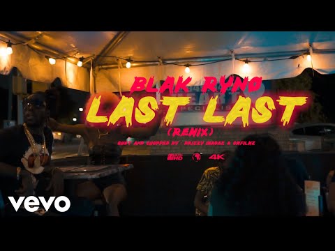 Blak Ryno - Last Last Remix Video