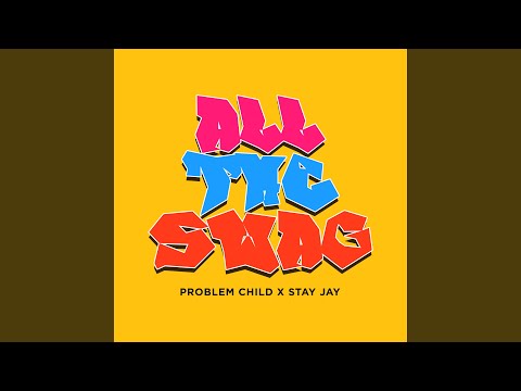 Problem Child Ft. Stay Jay - All The Swag