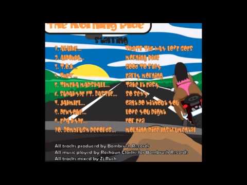 The Morning Ride Riddim Mix (Dr. Bean Soundz)[2013 Bombrush Records]