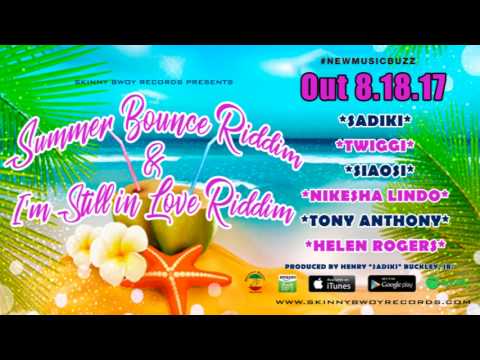 Various Artists - Summer Bounce &amp; I&#039;m Still In Love Riddim [Promo Mix] | Skinny Bwoy Records 2017