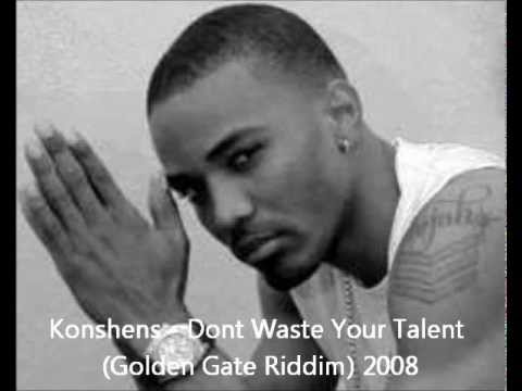 Konshens - Dont Waste Your Talent (Golden Gate Riddim) 2008