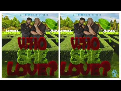 Alyze Di Singer /Lynval Jackson - Who She Love