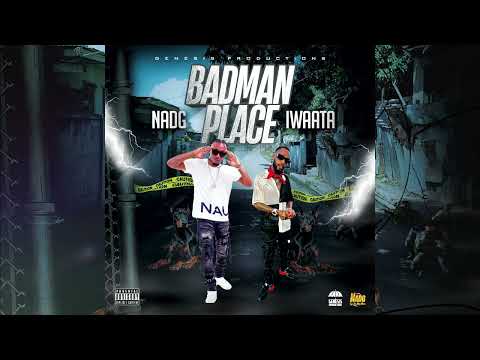 NADG, IWAATA, DJ GENESIS - BADMAN PLACE (AUDIO)