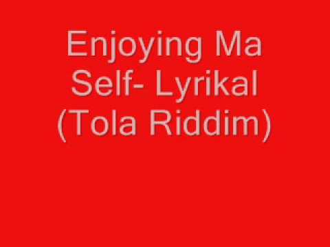 Enjoying Ma Self (2010 TOLA Riddim)- Lyrikal