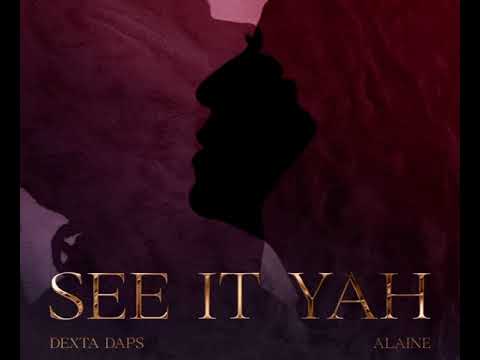 Dexta Daps Ft Alaine - See It Yah (Official Song)