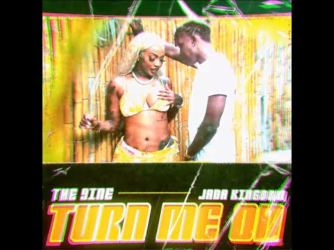 The 9ine x Jada Kingdom - Turn Me On SPED UP (Official Lyric Video)