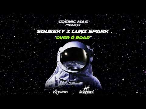 Squeeky X Luni Spark - Over D Road (Cosmic Mas Project) | 2022 Soca