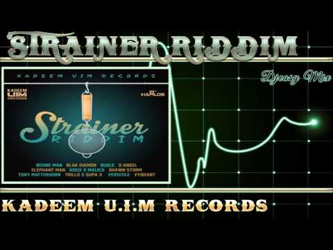 Strainer Riddim mix [DEC 2015] (Kadeem UIM RECORDS) mix by Djeasy