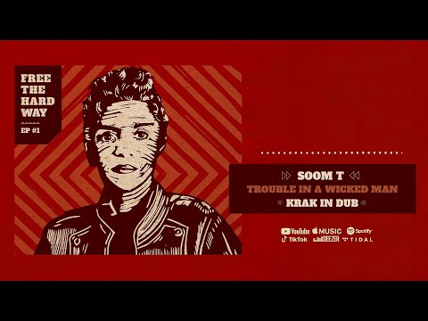 Soom T &amp; Krak In Dub - Trouble In A Wicked Man (Official Audio)