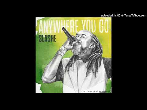 Slashe - Anywhere You Go (February 2024)