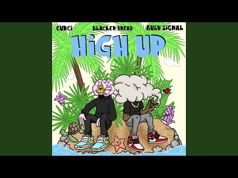 High Up (with Busy Signal &amp; Curci)