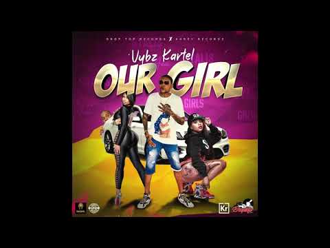 Vybz Kartel - Our Girl (Official Audio)