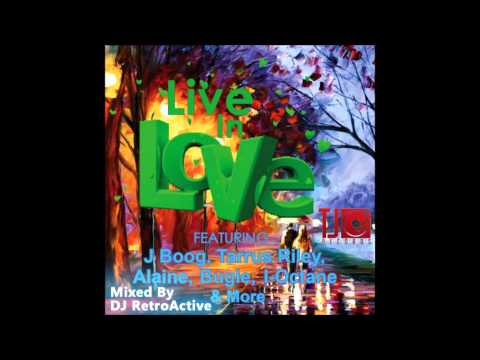 DJ RetroActive - Live In Love Riddim Mix (Full) [TJ Records] May 2012