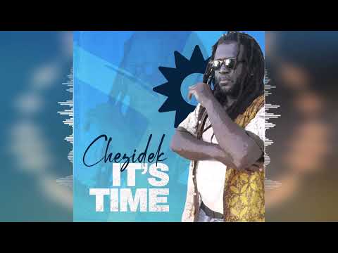 Chezidek - It&#039;s Time [Irie Ites Records / Evidence Music] Release 2023