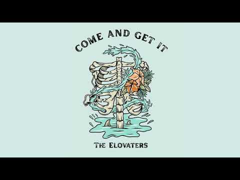 The Elovaters - Come And Get It (Official Audio)