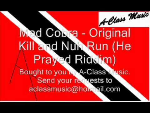 Mad Cobra - Original Kill and Nuh Run (He Prayed Riddim)