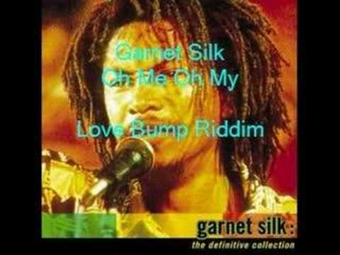 Garnett Silk- Oh Me Oh My- Love Bump Riddim