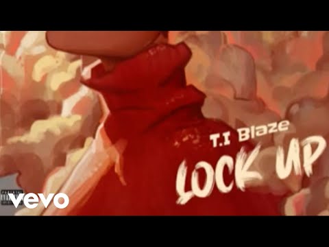 T.I Blaze - Lock Up (Official Audio)
