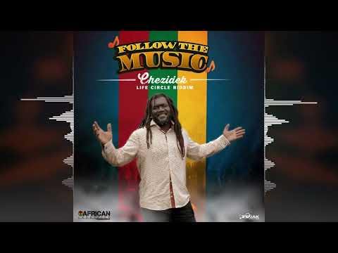 Chezidek - Follow the Music [African Tradition Music &amp; Entertainment] Release 2022