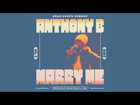 Anthony B - Marry Me | | Cali Roots Riddim 2023 | Prod. Collie Buddz (Official Audio)