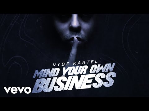 Vybz Kartel - Mind Your Own Business (Official Audio)