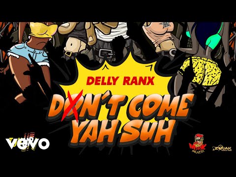 Delly Ranx - Don&#039;t Come Yah Suh (Official Audio)