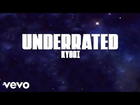 Kyodi - Underrated (Official Lyric Video)