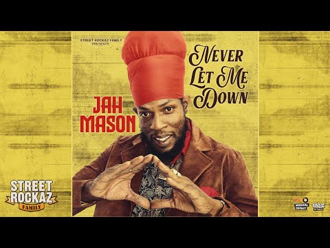 JAH MASON - NEVER LET ME DOWN (2024 - STREET ROCKAZ)