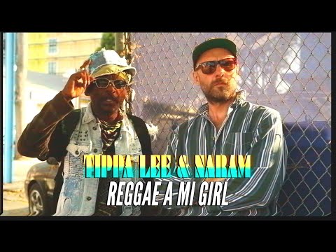 Tippa Lee &amp; Naram - Reggae A Mi Girl