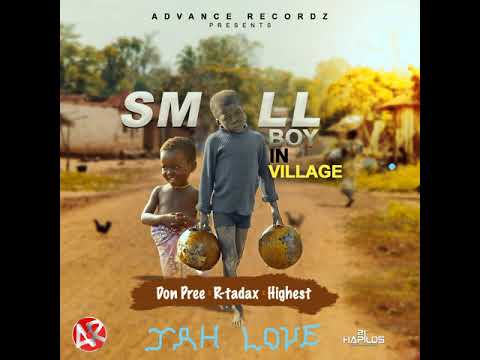 Small Boy In Village Riddim Mix (Full, May 2018) Feat. Don Pree, Highest, R-Tadax