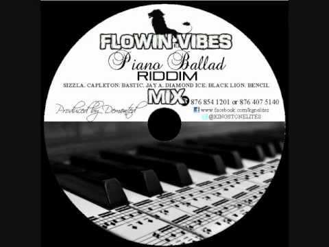 FLOWIN VIBES - PIANO BALLAD RIDDIM MIX