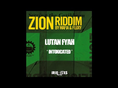 LUTAN FYAH - INTOXICATED - ZION RIDDIM - IRIE ITES RECORDS