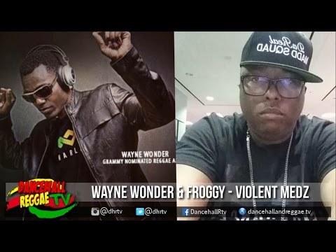 Wayne Wonder &amp; Froggy - Violent Medz ▶Bipolar Riddim ▶RSR ▶Dancehall 2016
