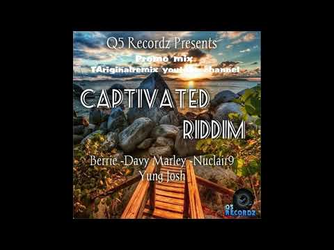 Captivated Riddim Mix (2018➞Aug) Feat. Berrie, Davy Marley, Nuclair 9. FULL