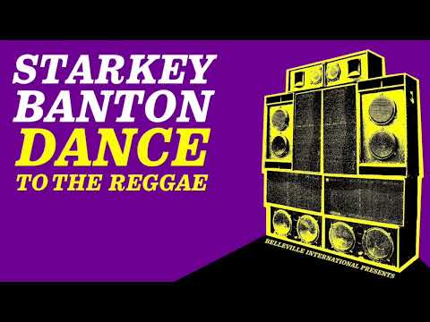 Starkey Banton - Dance to the Reggae (lyrics)