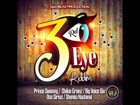 3rd Eye Riddim Mix (2019) Prince Swanny,Chikie Grainz,Big Voice,Oso Sirius,Shenko
