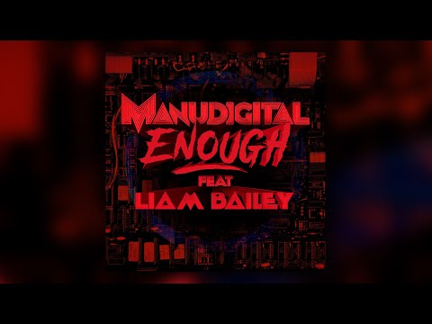 MANUDIGITAL - Enough ft. Liam Bailey (Official Audio)