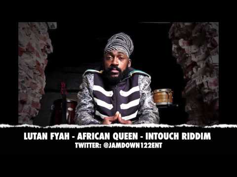 Lutan Fyah - African Queen | Intouch Riddim | December 2013 |