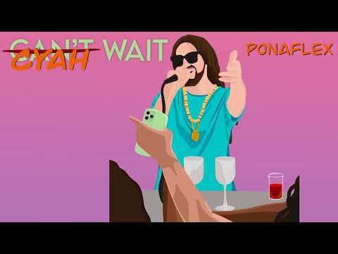 Ponaflex - Cyah Wait (Official Audio)