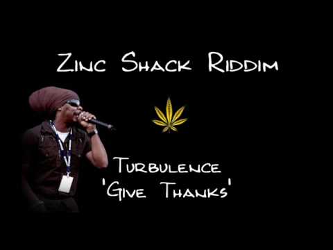 Zinc Shack Riddim 2009 - Turbulence - Give Thanks