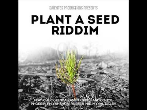 Plant A Seed Riddim Mix (Full) Feat. Chuck Fenda, Owen Knibbs , Daily Ites Productions