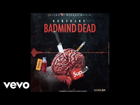 Konshens - Badmind Dead (Official Audio)