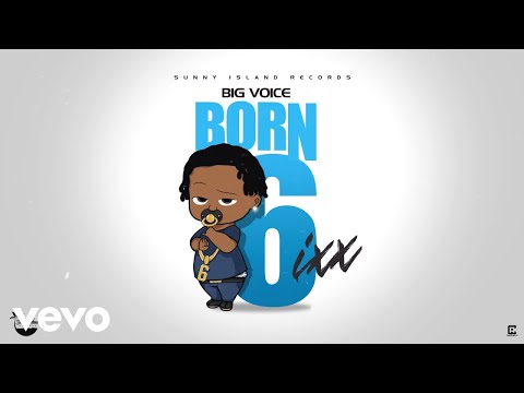 Big Voice - Born 6ixx (Official Audio)